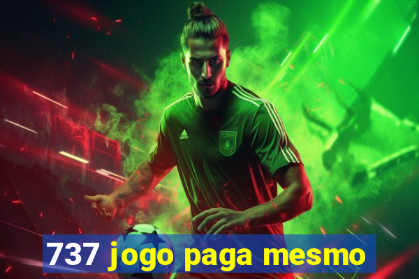 737 jogo paga mesmo